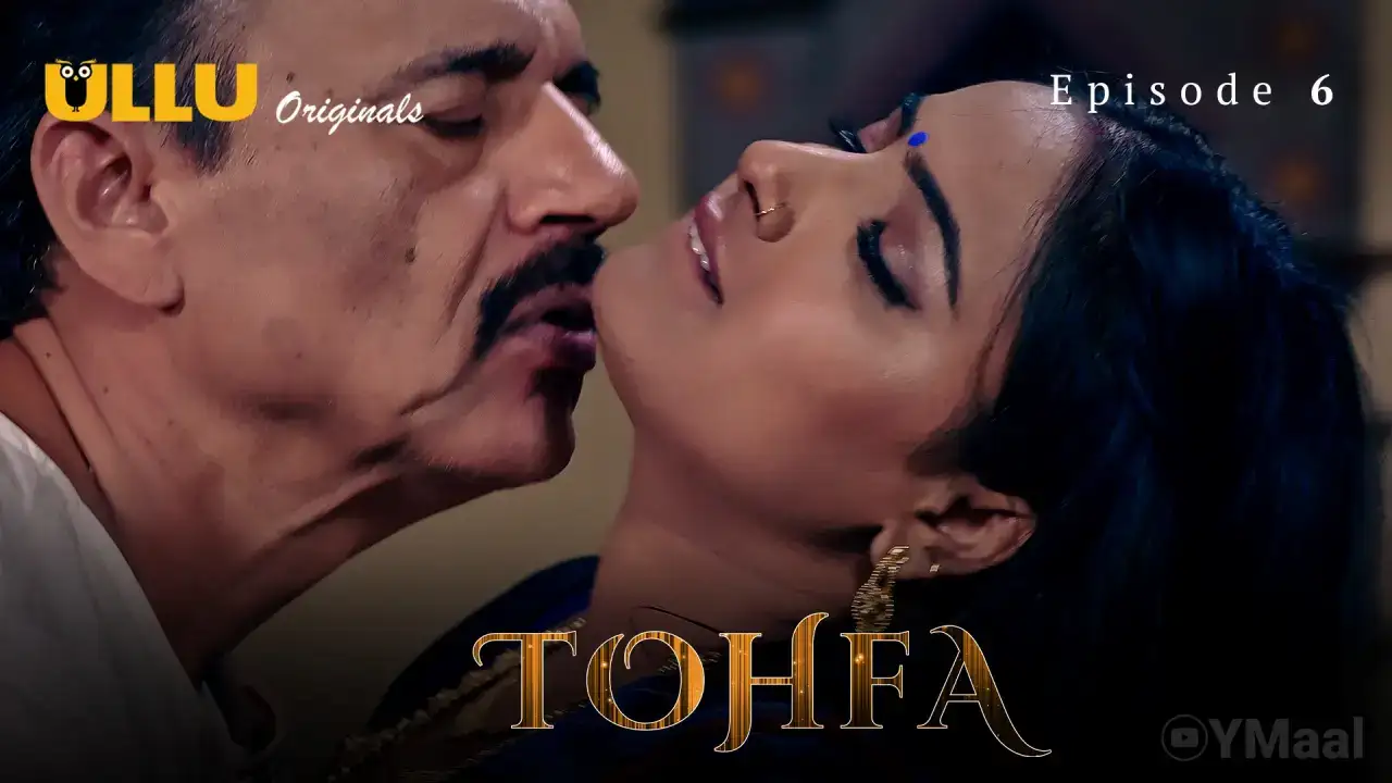 Tohfa Episode 6 (ULLU Web Series) » WEBxSERIES.SHOP