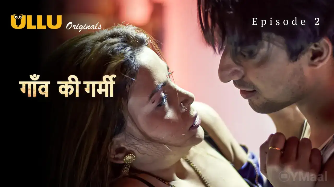 Gaon Ki Garmi Episode 2 (ULLU Web Series) » WEBxSERIES.SHOP