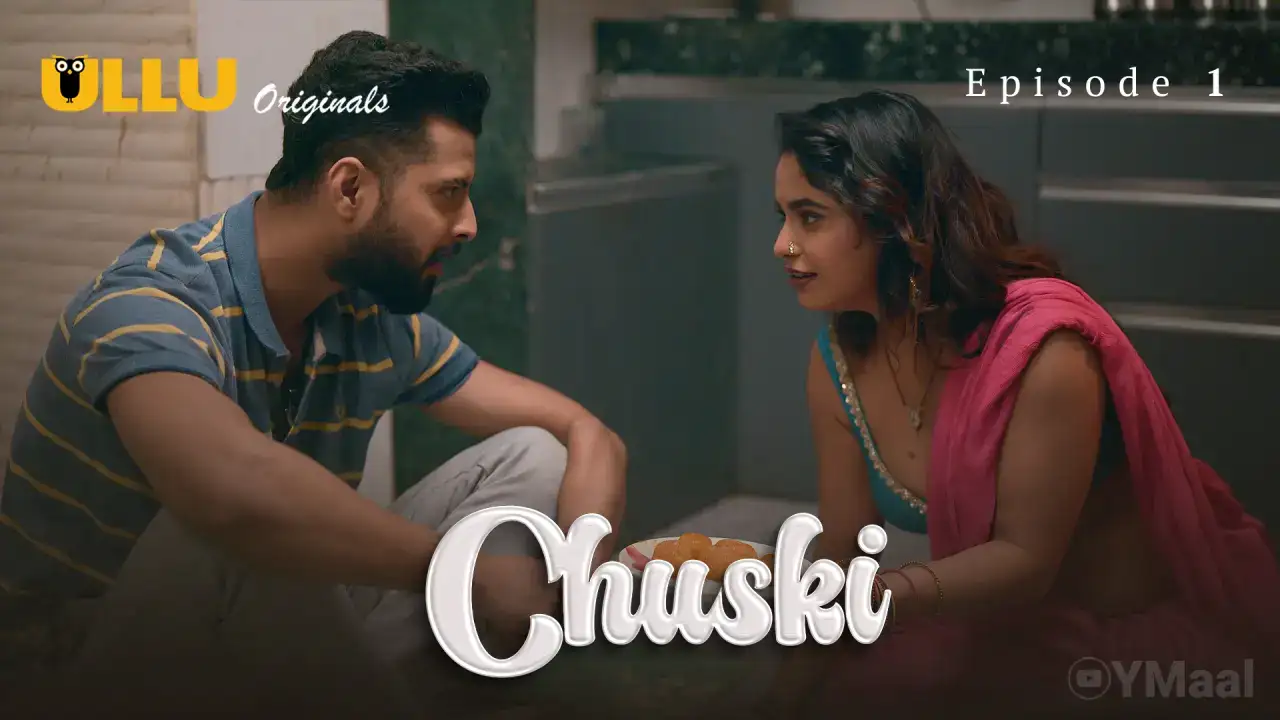 Chuski Episode 1 (ULLU Web Series) » WEBxSERIES.SHOP