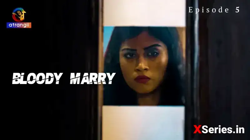 Bloody Marry Episode 5 (Atrangii Web Series) » WEBxSERIES.SHOP