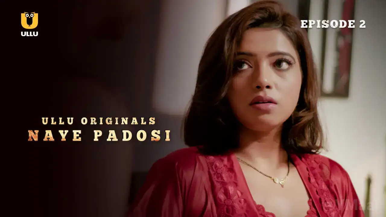 Naye Padosi Episode 2 (ULLU Web Series) » WEBxSERIES.SHOP