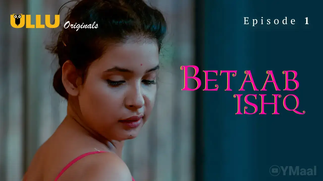 Betaab Ishq Episode 1 (ULLU Web Series) » WEBxSERIES.SHOP