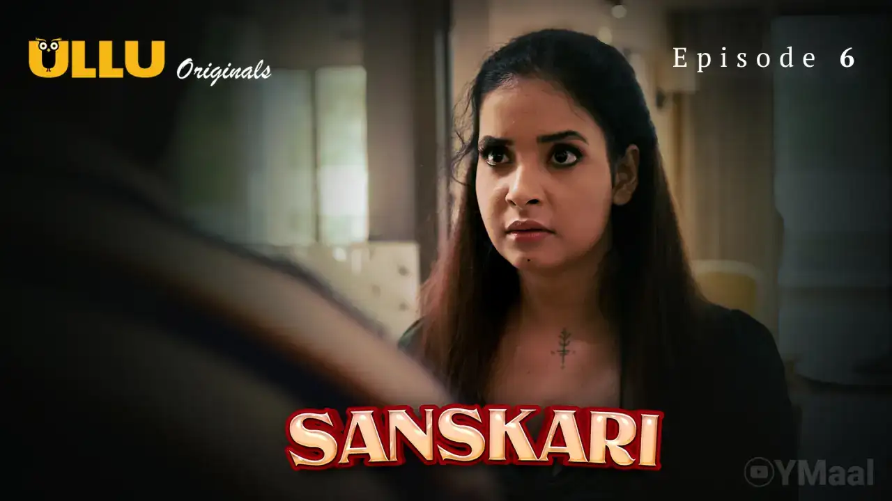 Sanskari Episode 6 (ULLU Web Series) » WEBxSERIES.SHOP