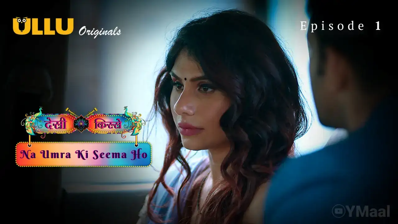Desi Kisse Na Umra Ki Seema Ho Episode 1 (ULLU Web Series) » WEBxSERIES.SHOP