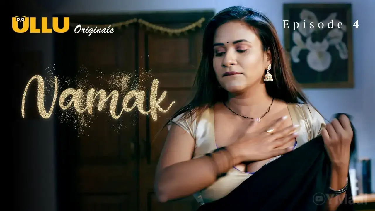 Namak Episode 4 (ULLU Web Series) » WEBxSERIES.SHOP