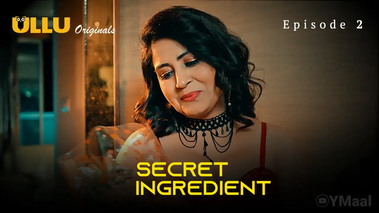 Secret Ingredient Episode 2 (ULLU Web Series) » WEBxSERIES.SHOP