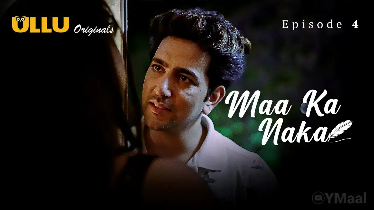Maa Ka Naka Episode 4 (ULLU Web Series) » WEBxSERIES.SHOP