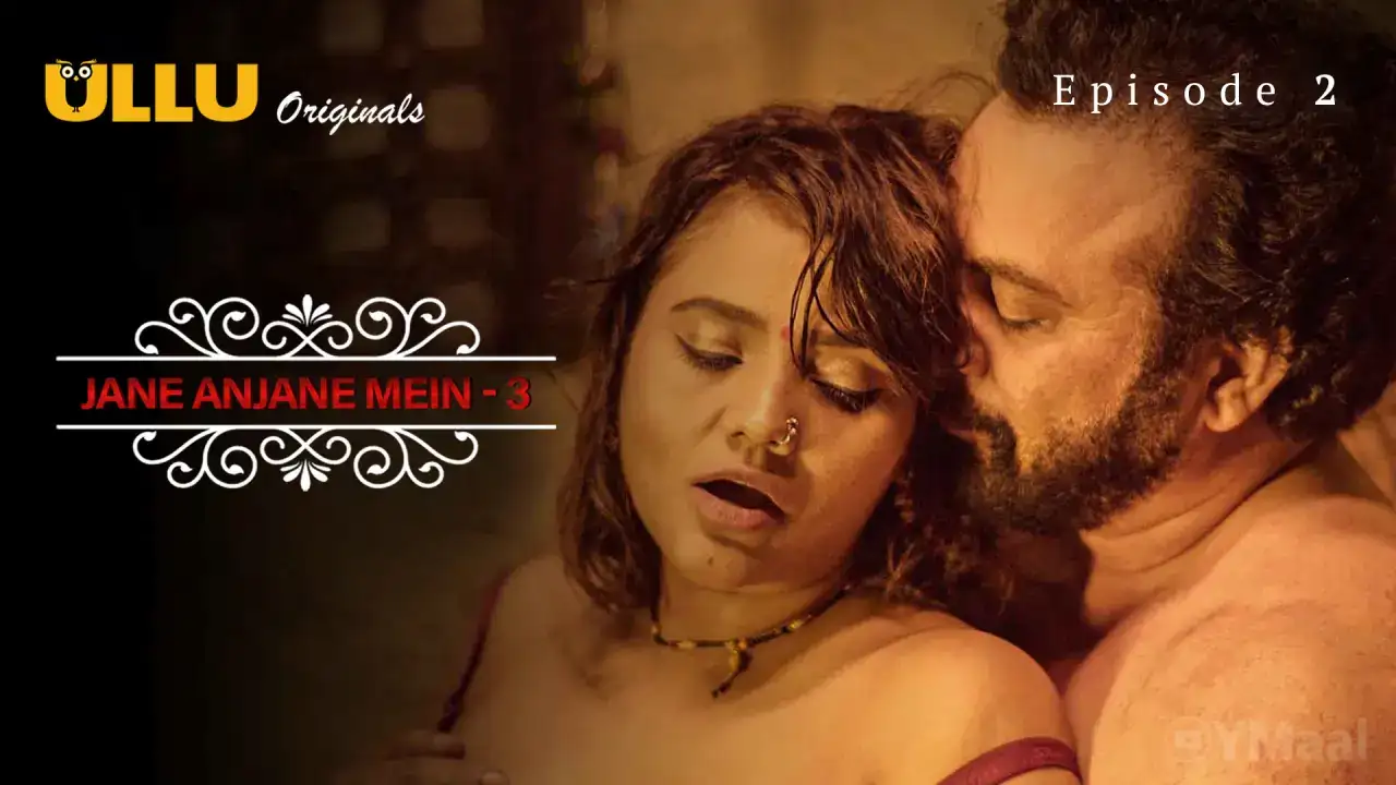 Jane Anjane Mein 3 Episode 2 (ULLU Web Series) » WEBxSERIES.SHOP