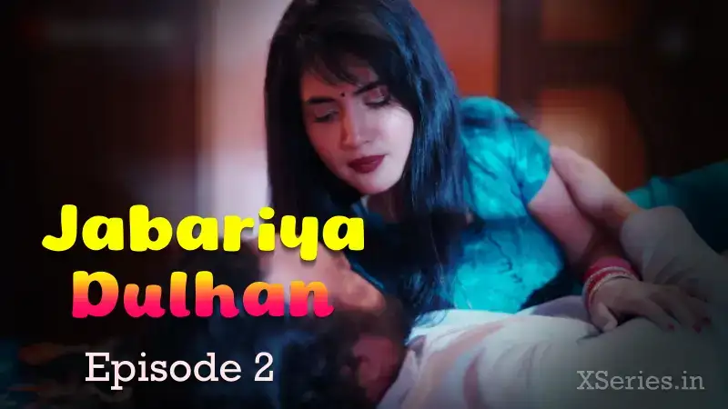 Jabariya Dulhan Episode 2 (Ratri Web Series) » WEBxSERIES.SHOP