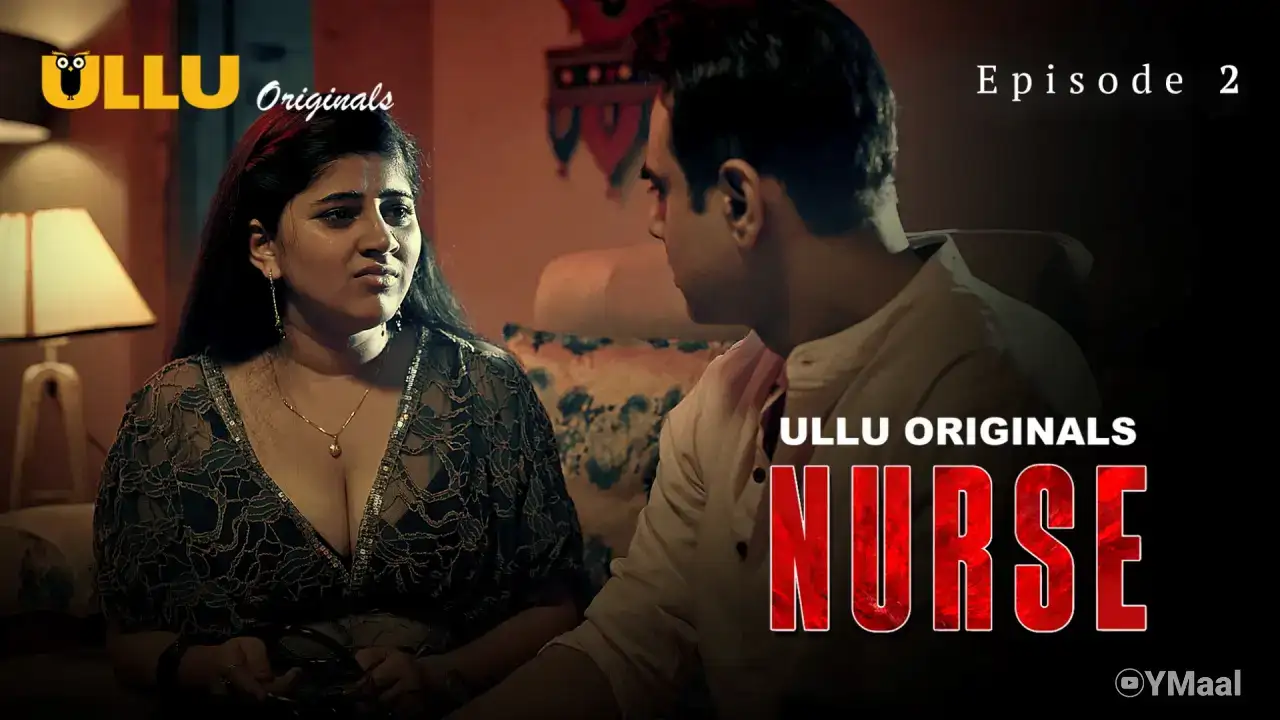 Nurse Episode 2 (ULLU Web Series) » WEBxSERIES.SHOP