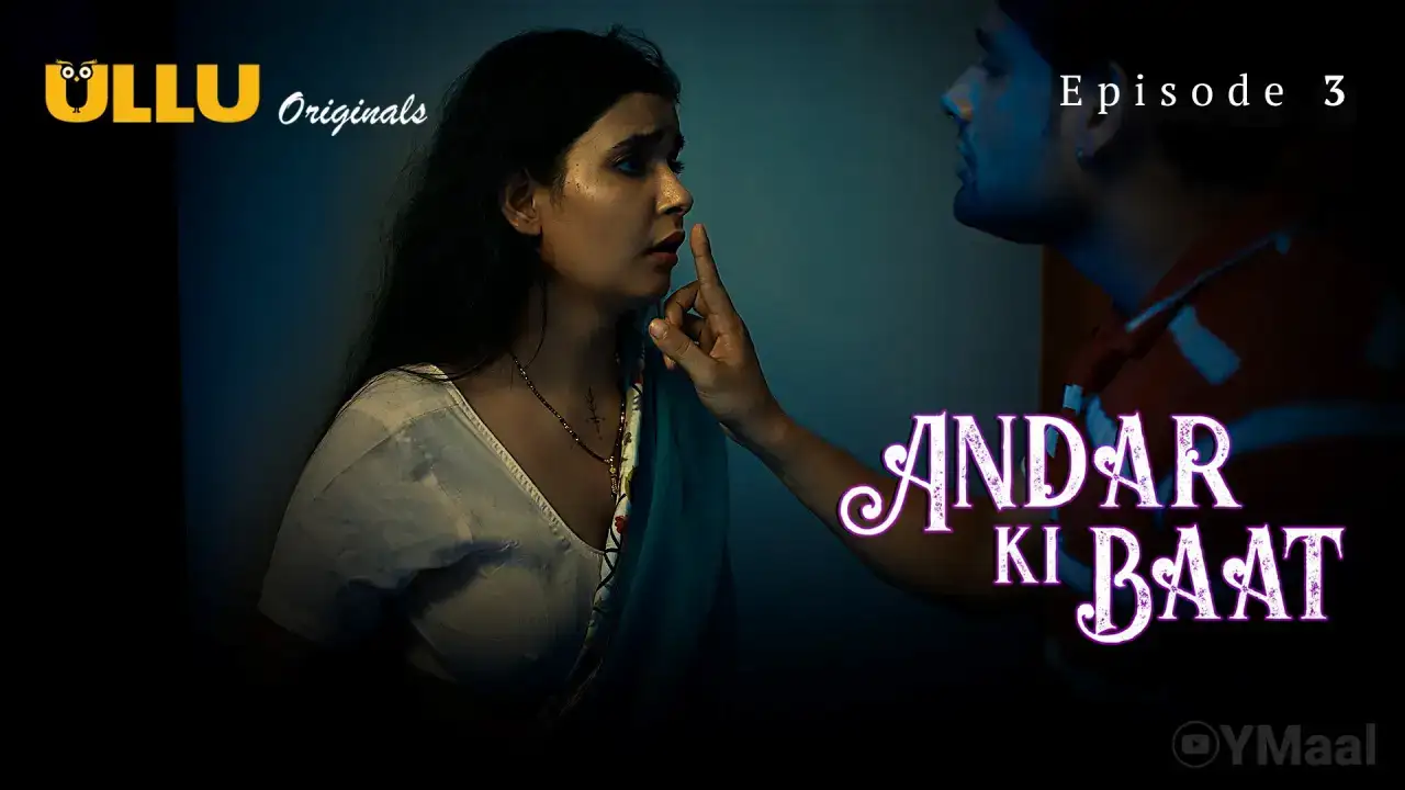 Andar Ki Baat Episode 3 (ULLU Web Series) » WEBxSERIES.SHOP