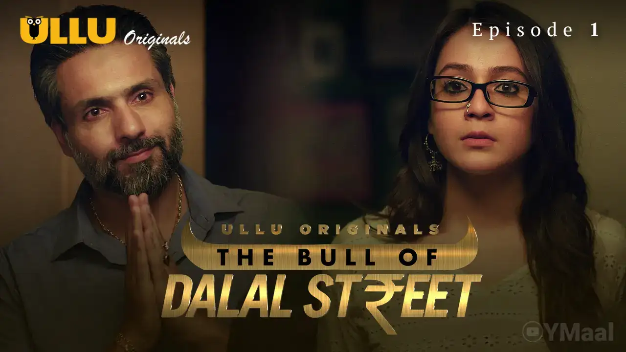 The Bull Of Dalal Street Episode 1 (ULLU Web Series) » WEBxSERIES.SHOP