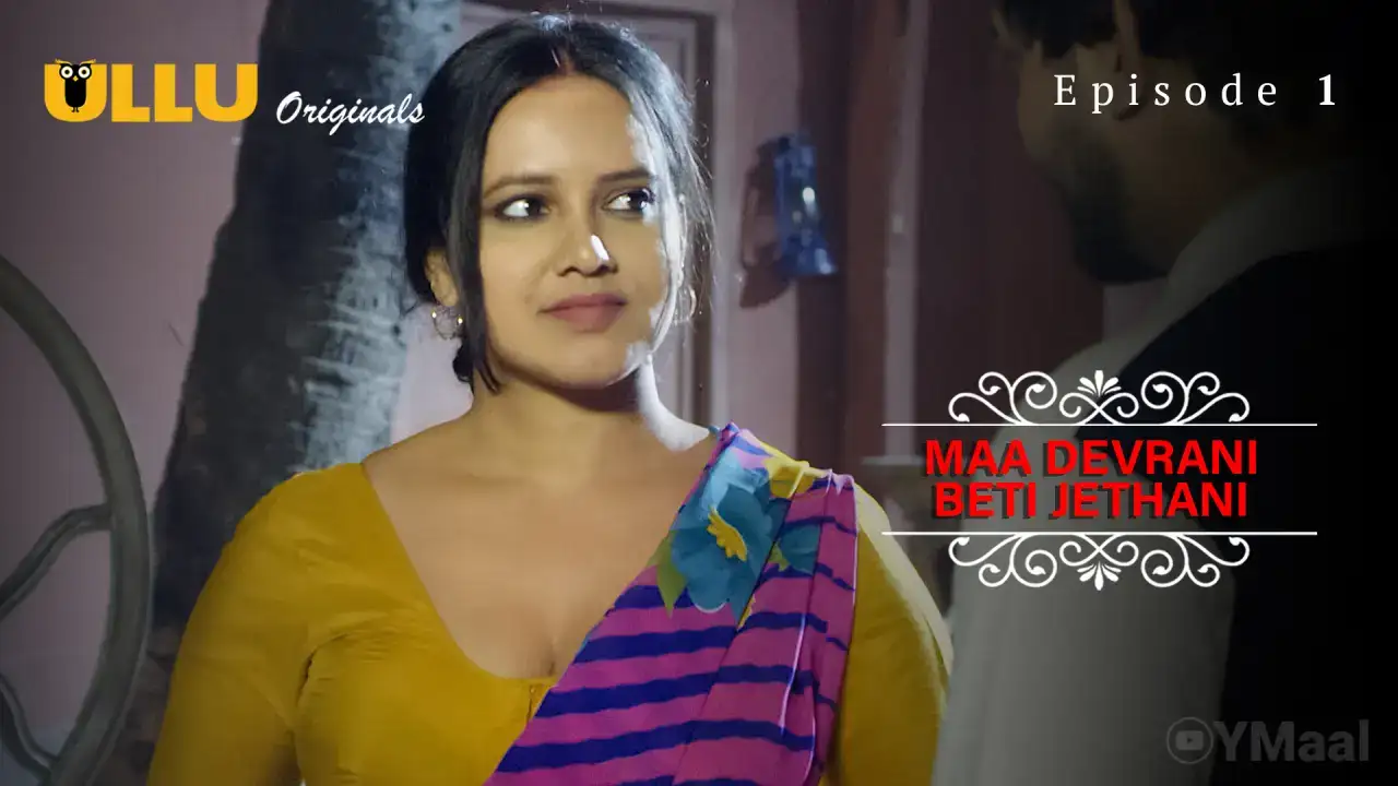 Maa Devrani Beti Jethani Episode 1 (ULLU Web Series) » WEBxSERIES.SHOP