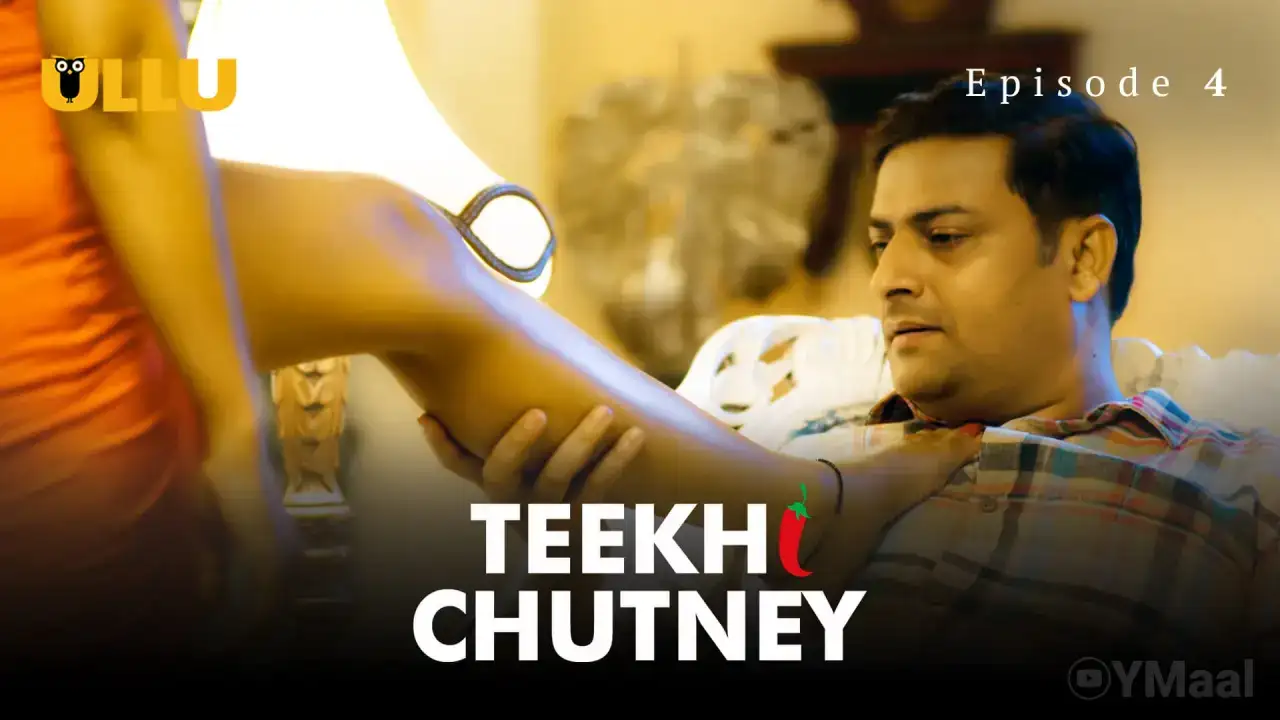 Teekhi Chutney Episode 4 (ULLU Web Series) » WEBxSERIES.SHOP