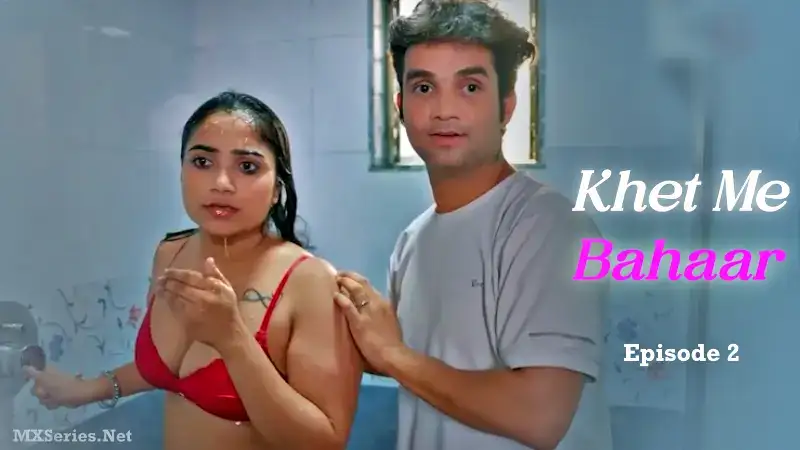Khet Me Bahaar Episode 2 (Look Entertainment Web Series) » WEBxSERIES.SHOP