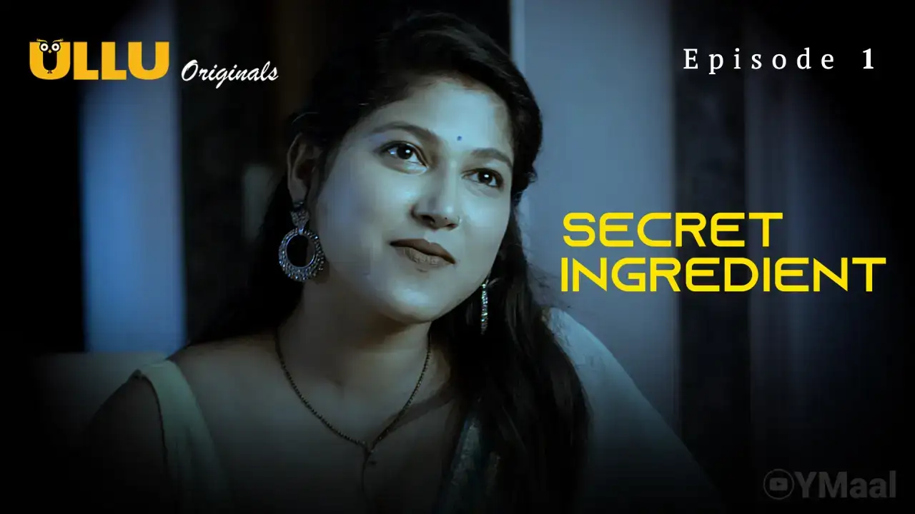 Secret Ingredient Episode 1 (ULLU Web Series) » WEBxSERIES.SHOP