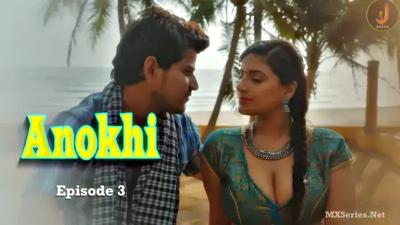 Anokhi Episode 3 (Jalva Web Series) » WEBxSERIES.SHOP