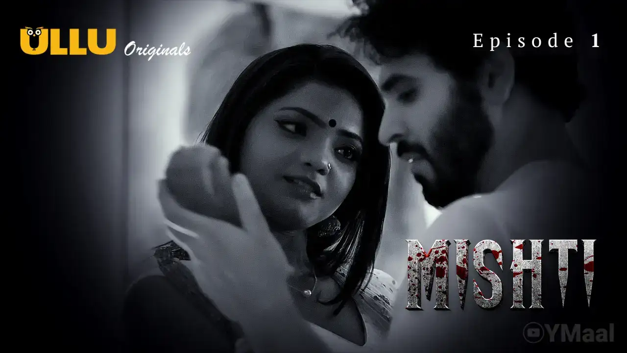 Mishti Episode 1 (ULLU Web Series) » WEBxSERIES.SHOP
