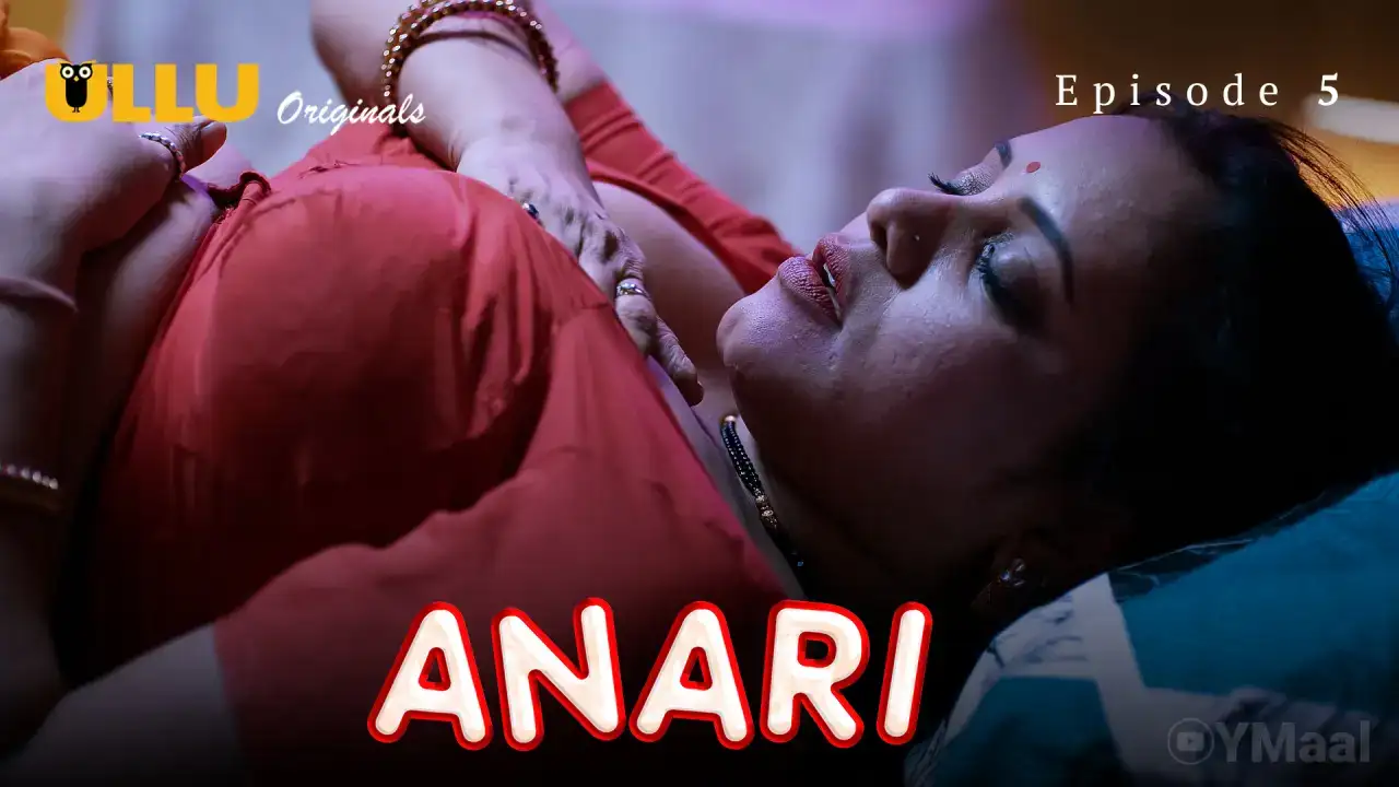 Anari Episode 5 (ULLU Web Series) » WEBxSERIES.SHOP