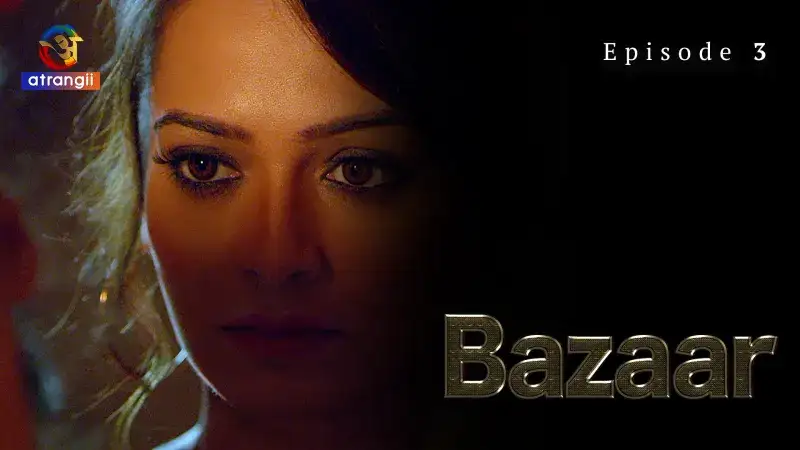 Bazaar Episode 3 (Atrangii Web Series) » WEBxSERIES.SHOP
