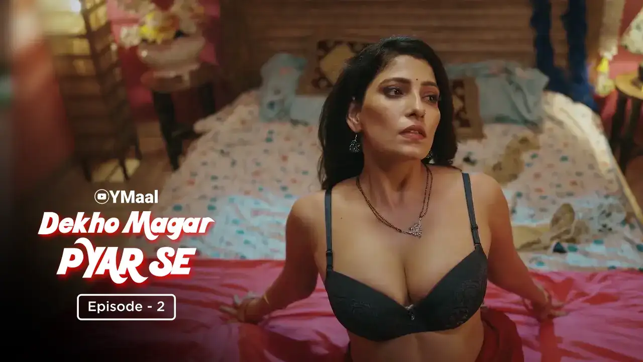 Dekho Magar Pyar Se Episode 2 (ULLU Web Series) » WEBxSERIES.SHOP