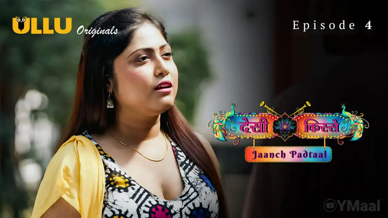 Desi Kisse Jaanch Padtaal Episode 4 (ULLU Web Series) » WEBxSERIES.SHOP