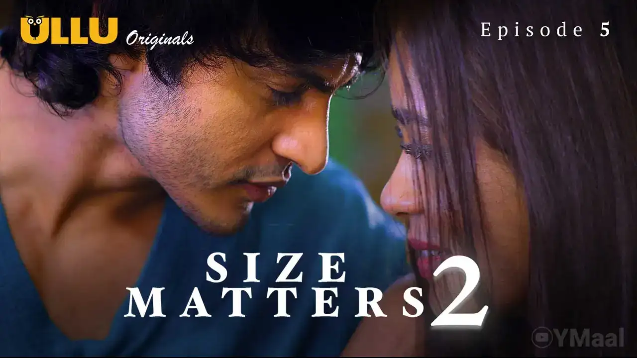 Size Matters 2 Episode 5 (ULLU Web Series) » WEBxSERIES.SHOP
