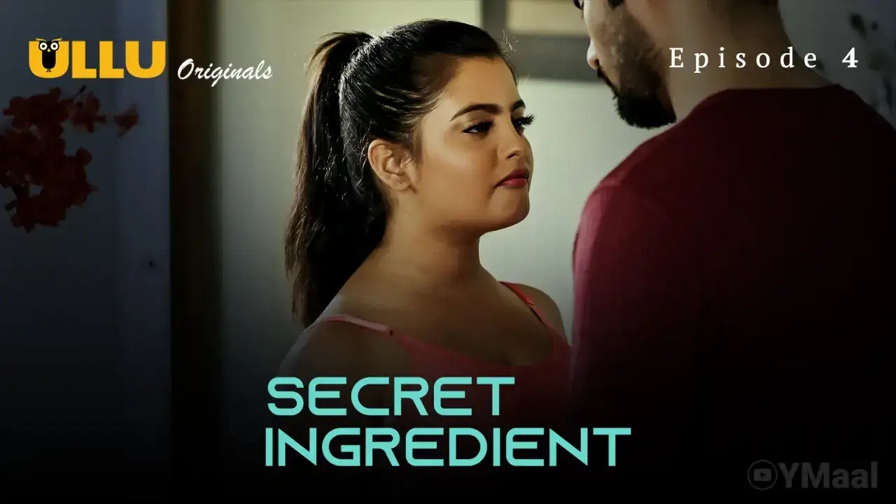 Secret Ingredient Episode 4 (ULLU Web Series) » WEBxSERIES.SHOP