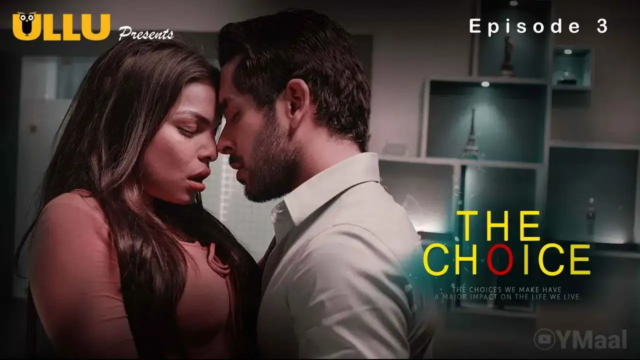 The Choice Episode 3 (ULLU Web Series) » WEBxSERIES.SHOP