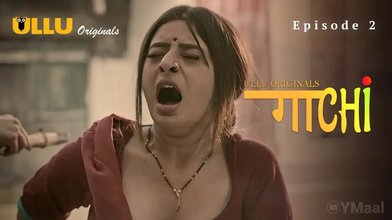 Gaachi Episode 2 (ULLU Web Series) » WEBxSERIES.SHOP