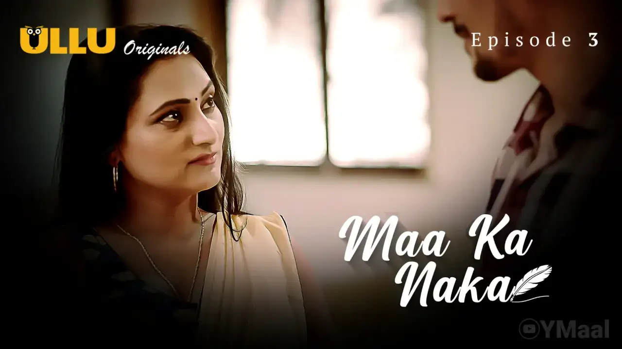 Maa Ka Naka Episode 3 (ULLU Web Series) » WEBxSERIES.SHOP