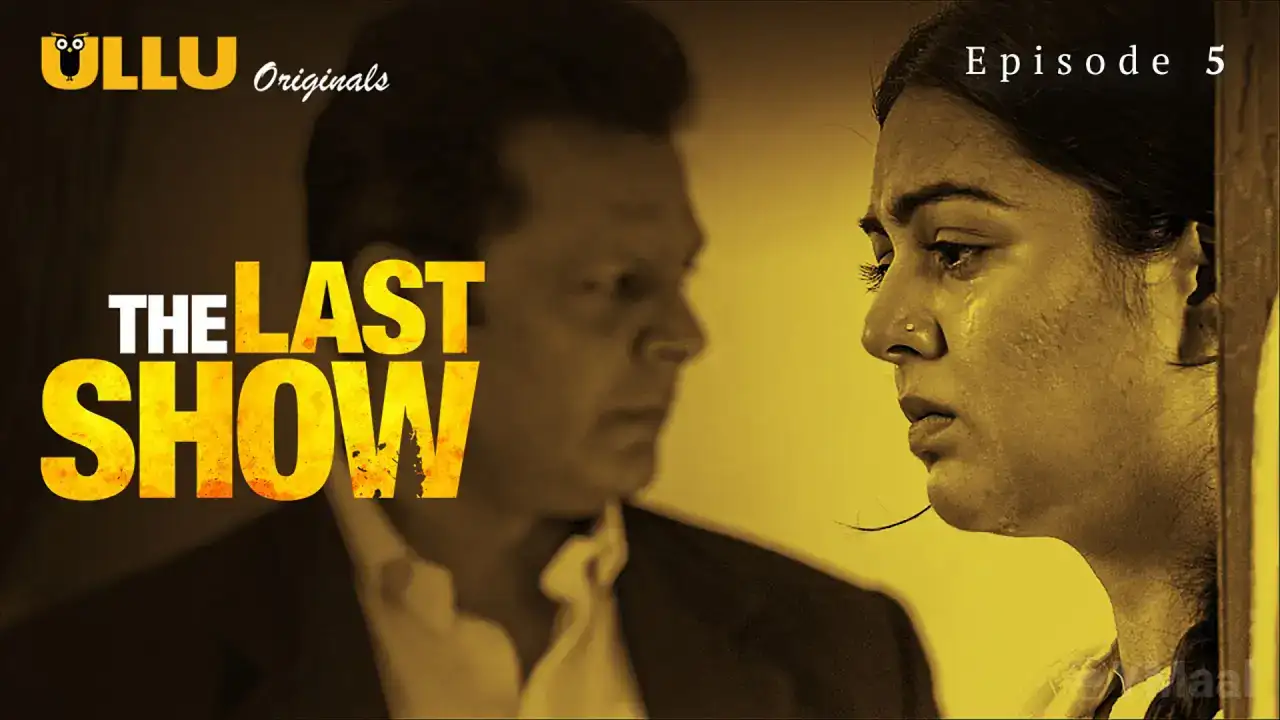 The Last Show Episode 5 (ULLU Web Series) » WEBxSERIES.SHOP