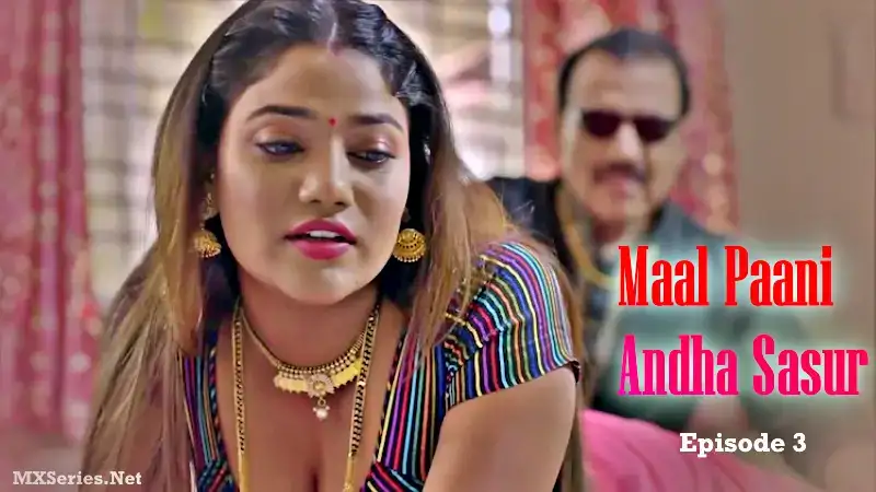 Maal Paani Andha Sasur Episode 3 (Big Movie Zoo Web Series) » WEBxSERIES.SHOP