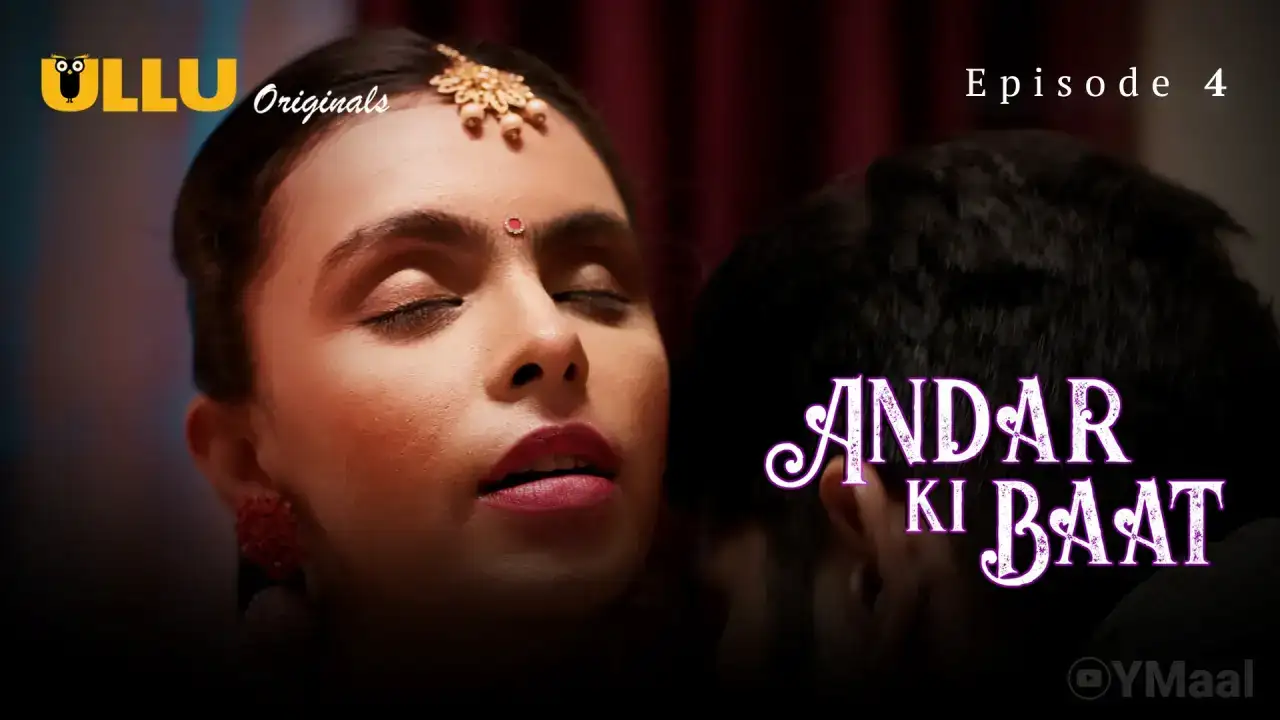 Andar Ki Baat Episode 4 (ULLU Web Series) » WEBxSERIES.SHOP