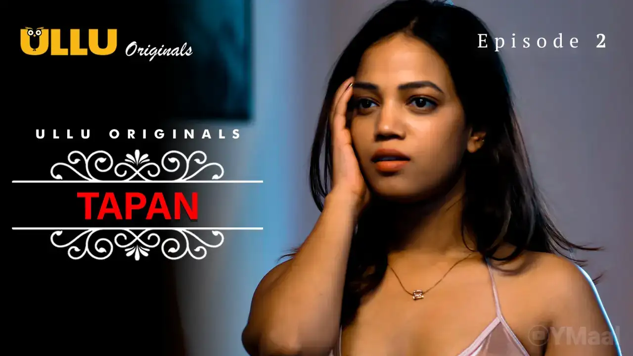 Tapan Episode 2 (ULLU Web Series) » WEBxSERIES.SHOP