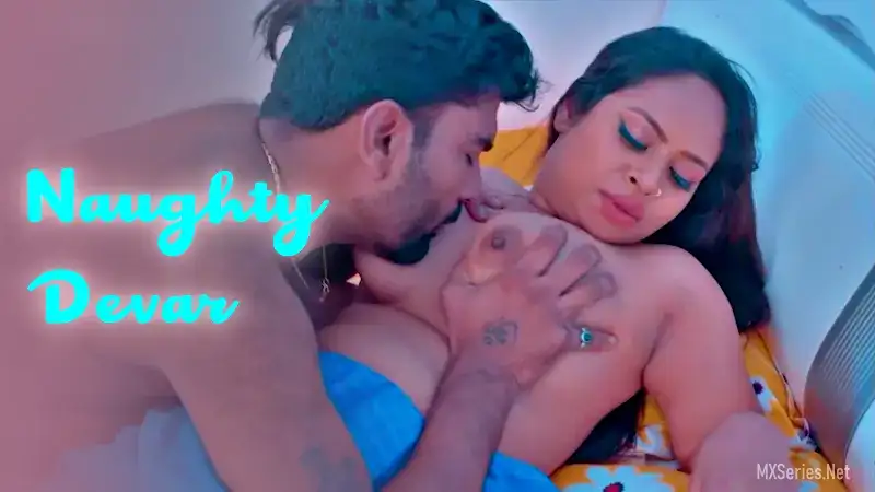 Naughty Devar (XSeries Web Series) » WEBxSERIES.SHOP
