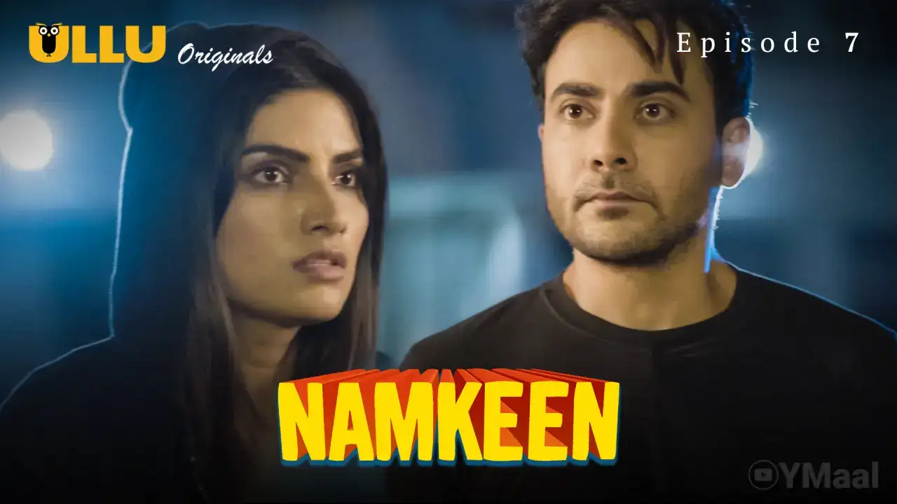 Namkeen Episode 7 (ULLU Web Series) » WEBxSERIES.SHOP