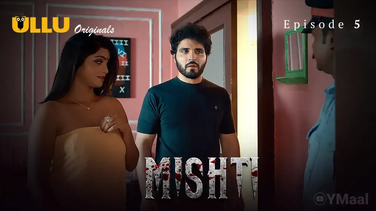Mishti Episode 5 (ULLU Web Series) » WEBxSERIES.SHOP