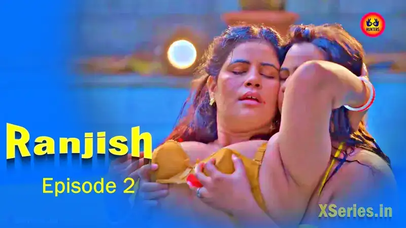 Ranjish Episode 2 (Hunters Web Series) » WEBxSERIES.SHOP