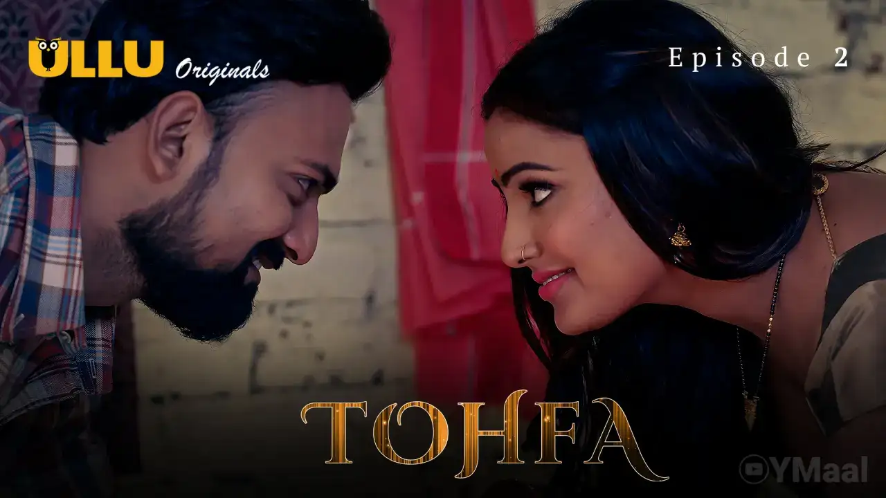 Tohfa Episode 2 (ULLU Web Series) » WEBxSERIES.SHOP