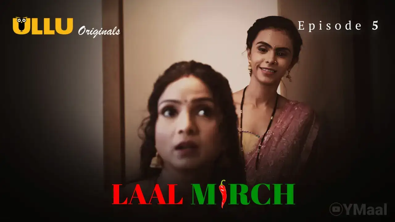Laal Mirch Episode 5 (ULLU Web Series) » WEBxSERIES.SHOP