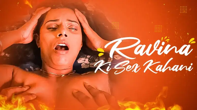 Ravina Ki Sex Kahani (MojFlix Web Series) » WEBxSERIES.SHOP