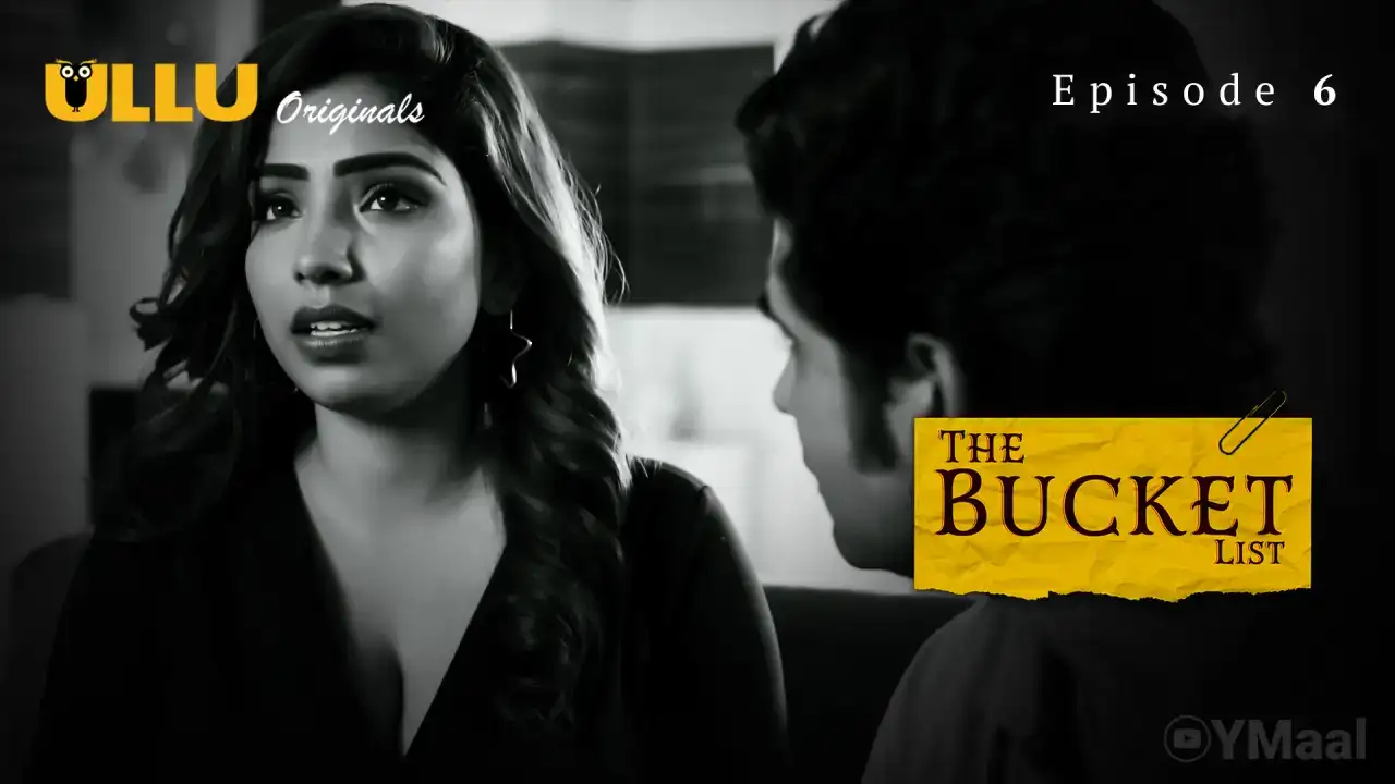 The Bucket List Episode 6 (ULLU Web Series) » WEBxSERIES.SHOP