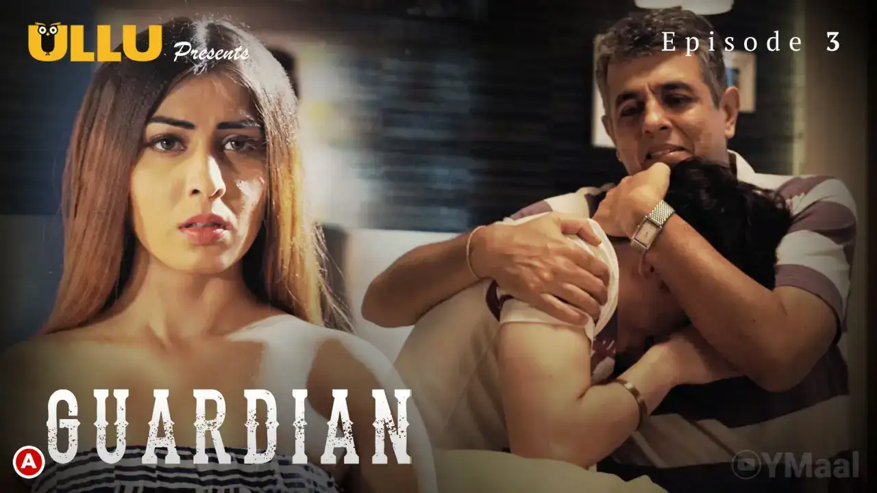 Guardian Episode 3 (ULLU Web Series) » WEBxSERIES.SHOP