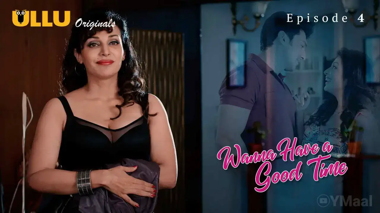 Wanna Have A Good Time Episode 4 (ULLU Web Series) » WEBxSERIES.SHOP