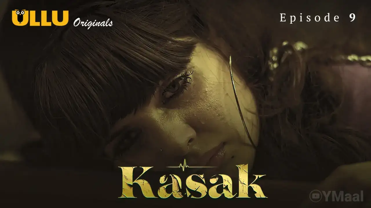 Kasak Episode 9 (ULLU Web Series) » WEBxSERIES.SHOP