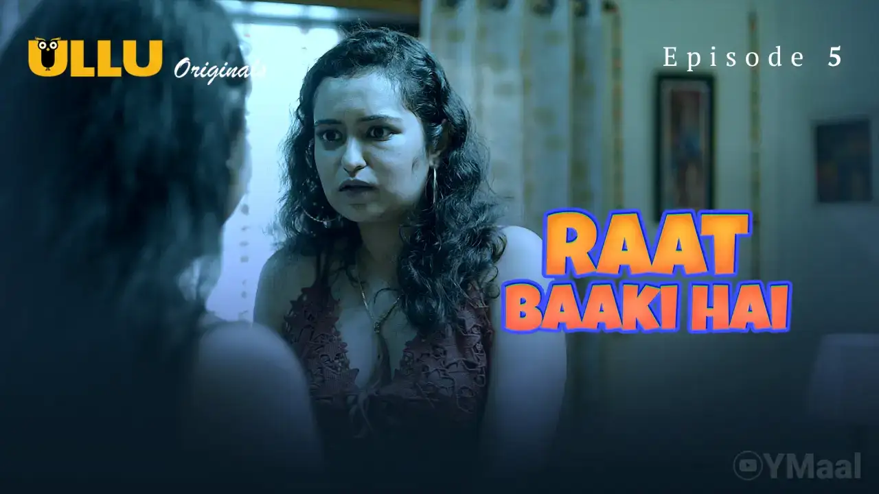 Raat Baaki Hai Episode 5 (ULLU Web Series) » WEBxSERIES.SHOP