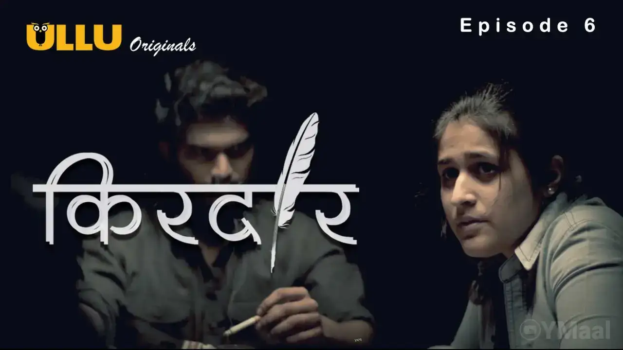 Kirdaar Episode 6 (ULLU Web Series) » WEBxSERIES.SHOP
