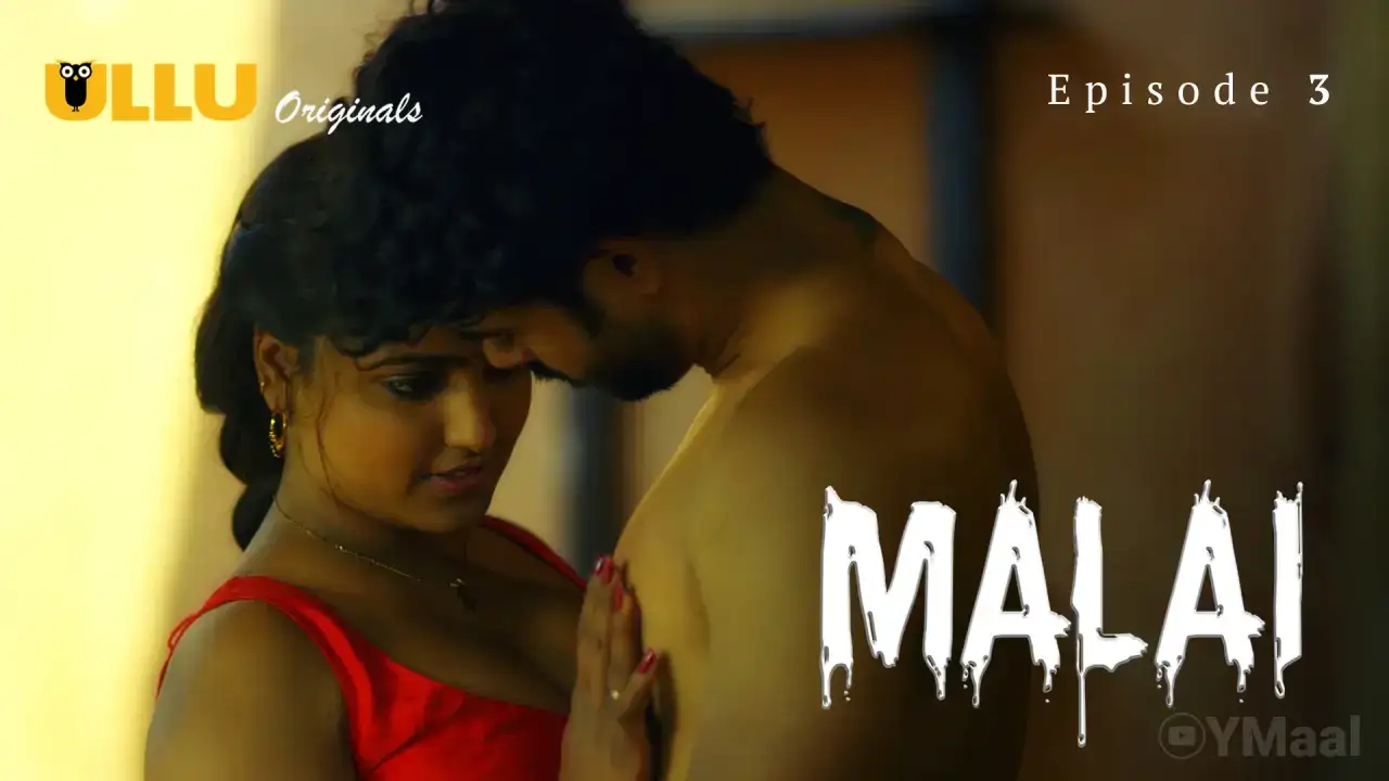 Malai Episode 3 (ULLU Web Series) » WEBxSERIES.SHOP