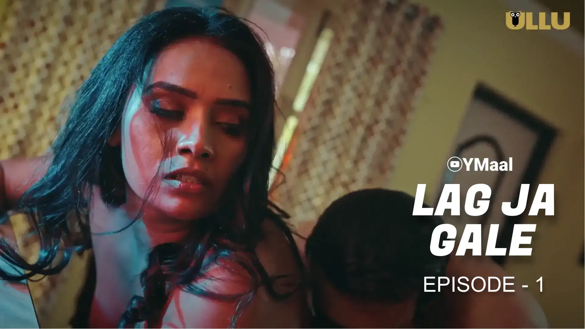 Lag Ja Gale Episode 1 (ULLU Web Series) » WEBxSERIES.SHOP